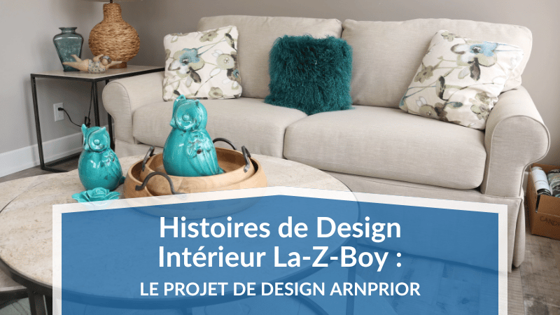 Histoires de Design Intérieur La-Z-Boy: Le Projet de Design Arnprior