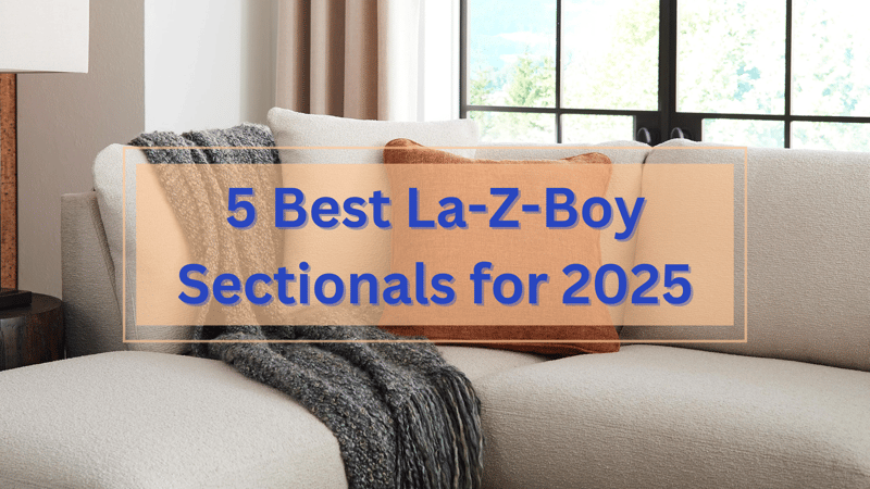 The 5 Best Selling La-Z-Boy Stationary and Reclining Sectionals in 2025