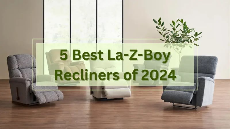 5 Best La-Z-Boy Recliners in 2024 - Ottawa & Kingston