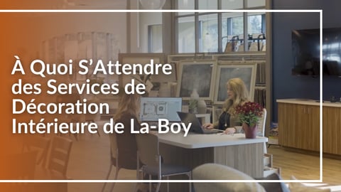 À Quoi S'Attendre aux services décorations intérieure chez La-Z-Boy