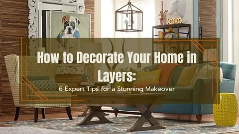 How to Decorate Your Home in Layers