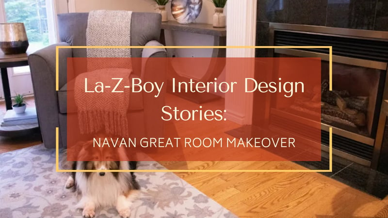 La-Z-Boy Design Stories: Navan Great Room Makeover