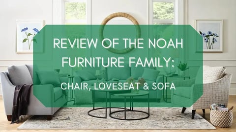 Review of the Noah Furniture Family