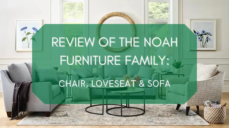 Review of the La-Z-Boy Noah Furniture Family: Chair, Loveseat & Sofa