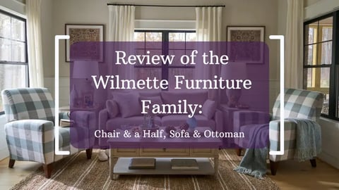 Review of the Wilmette Furniture Family