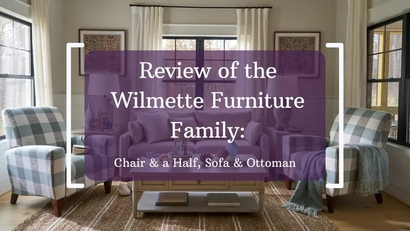 Review of La-Z-Boy's Wilmette Furniture Family: Chair and a Half, Sofa & Ottoman