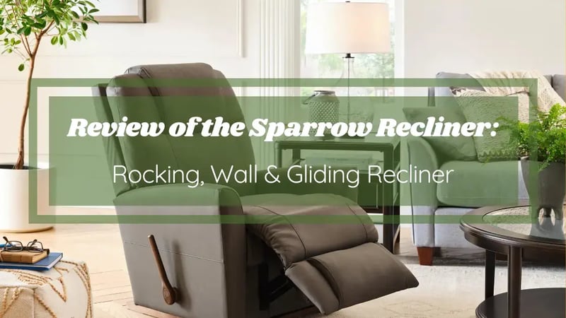 Review of the La-Z-Boy Sparrow Recliner: Rocking, Wall & Gliding Recliner