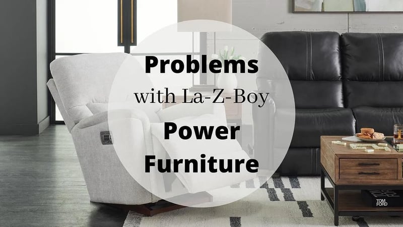 Common Problems with La-Z-Boy Power Recliners & Solutions