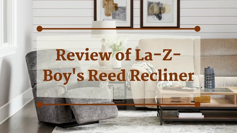 Review of La-Z-Boy's Reed Recliner: Rocking & Wall Recliner