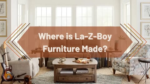 Where is La-Z-Boy Furniture Made?